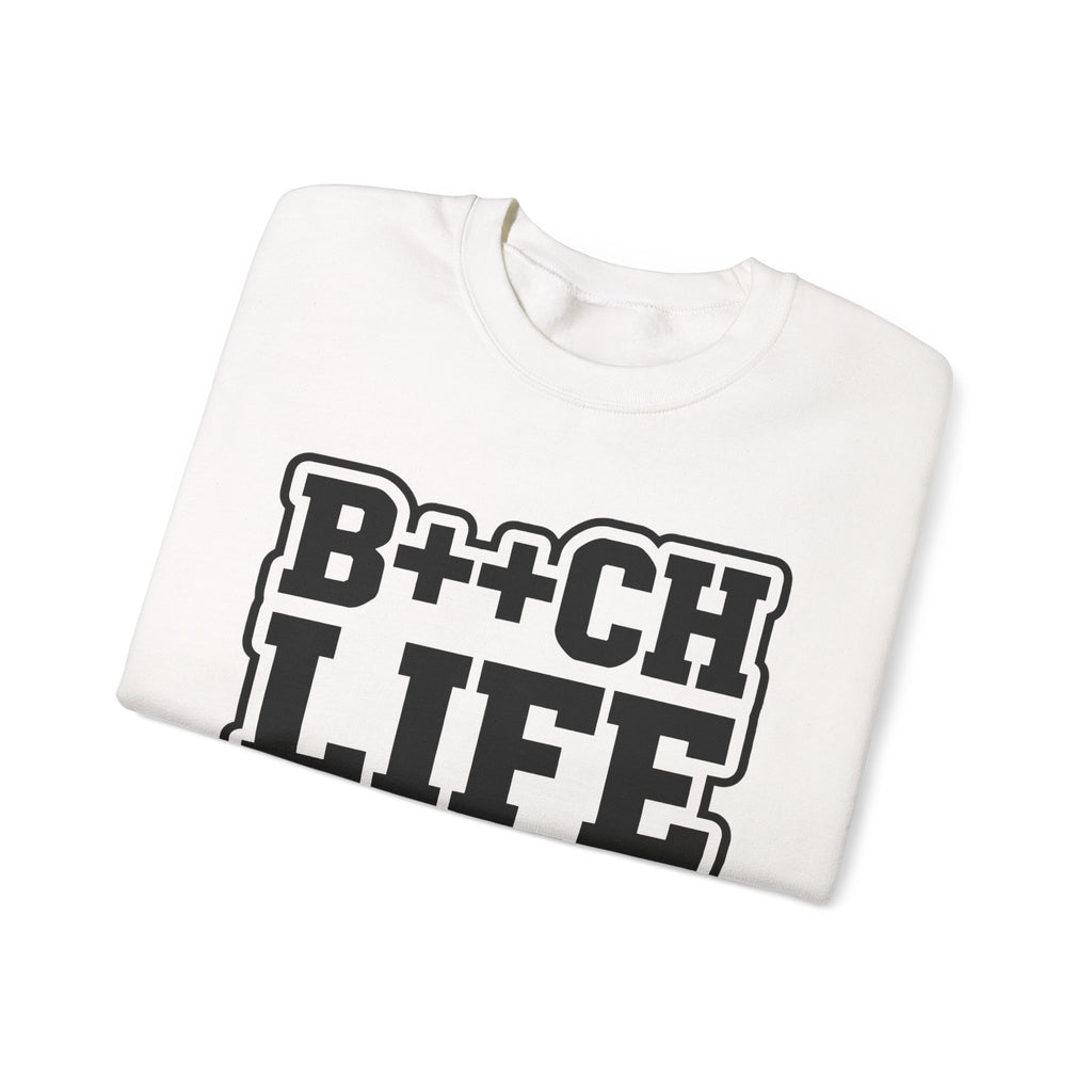 B++CH LIFE Crewneck Sweatshirt — Bold Graphic Streetwear for Confident Women