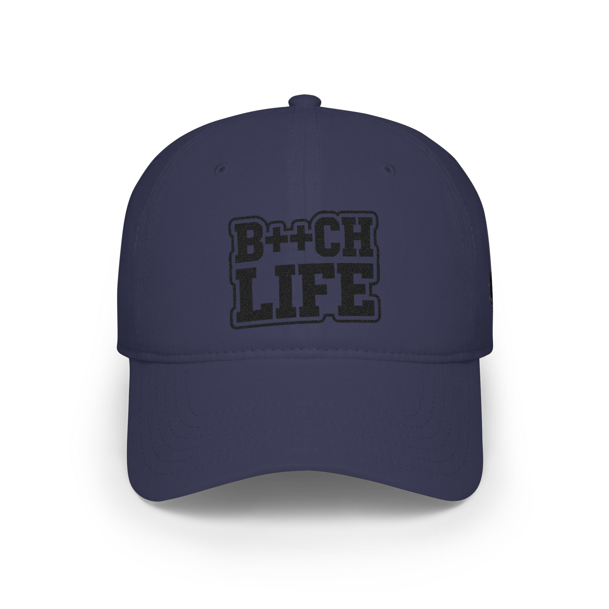 Bitch Life Embroidered Low-Profile Baseball Cap