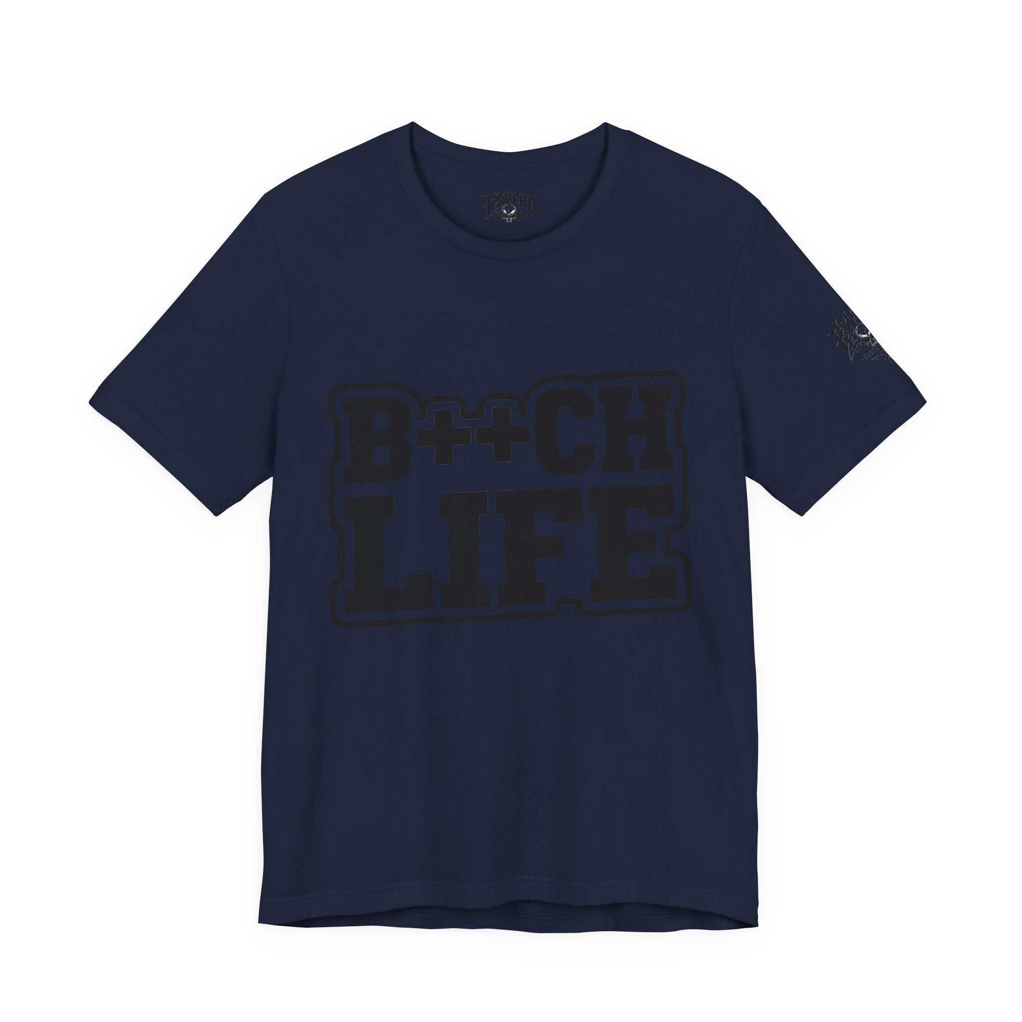 B++CH LIFE Graphic Tee — Bold Text Statement T-Shirt