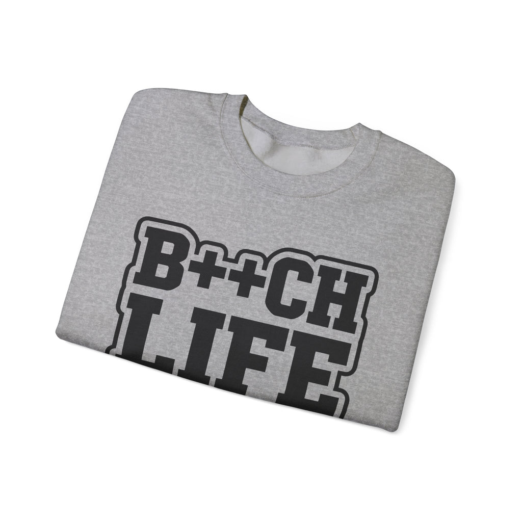 B++CH LIFE Crewneck Sweatshirt — Bold Graphic Streetwear for Confident Women