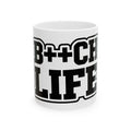 Bitch Life Ceramic Mug – Bold Black Lettering Coffee Cup (11oz, 15oz)