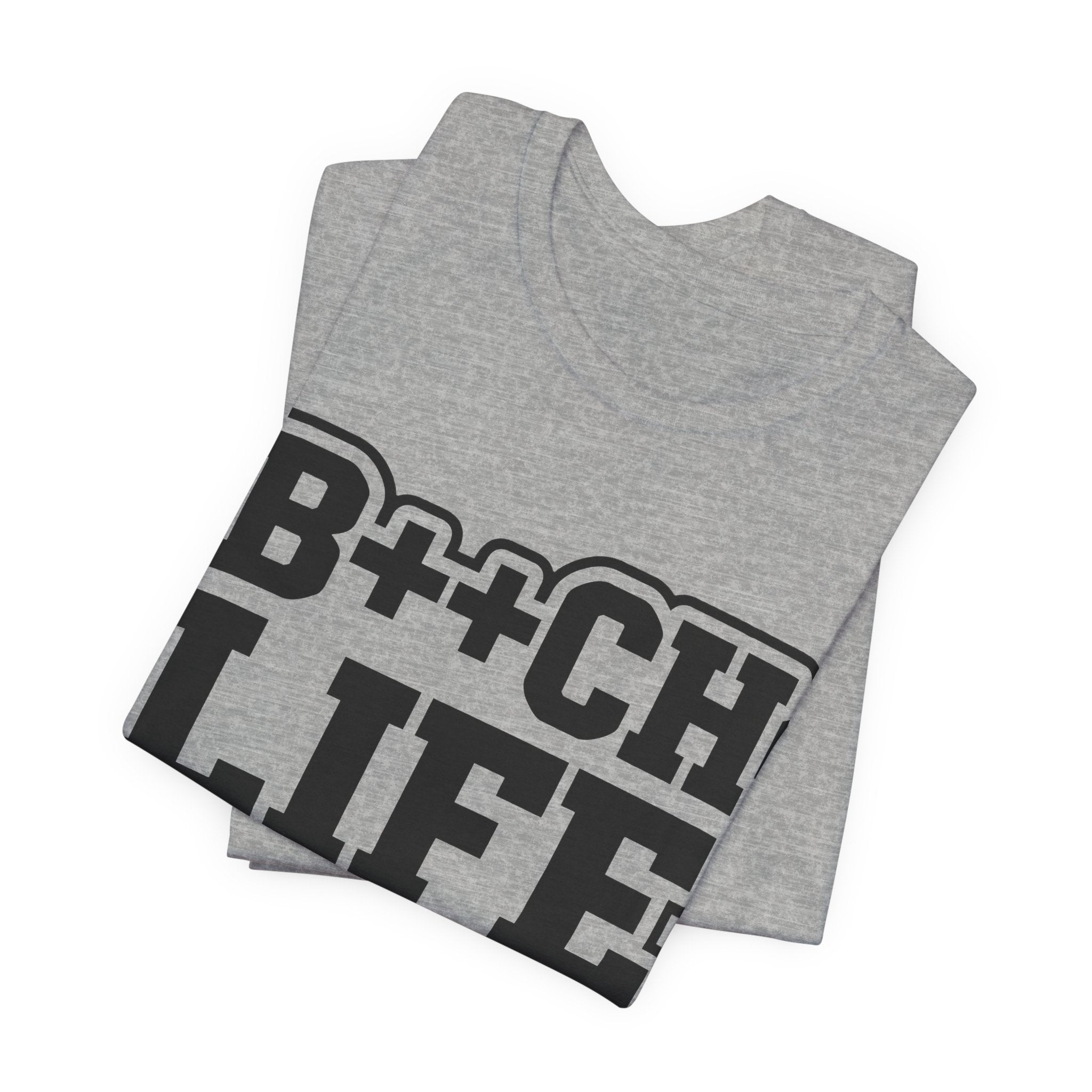B++CH LIFE Graphic Tee — Bold Text Statement T-Shirt