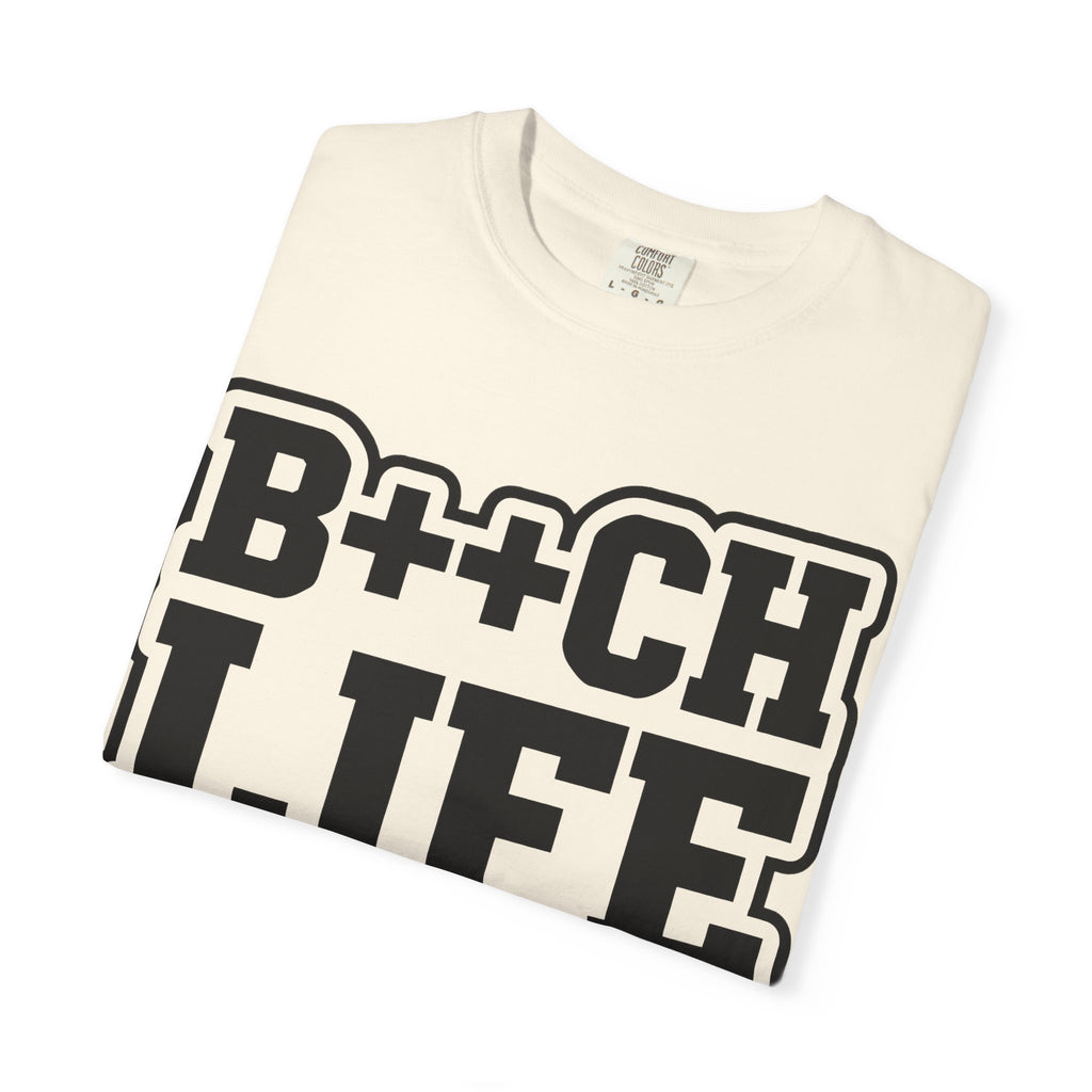 B++CH LIFE-Shirt — Bold Streetwear Graphic Tee