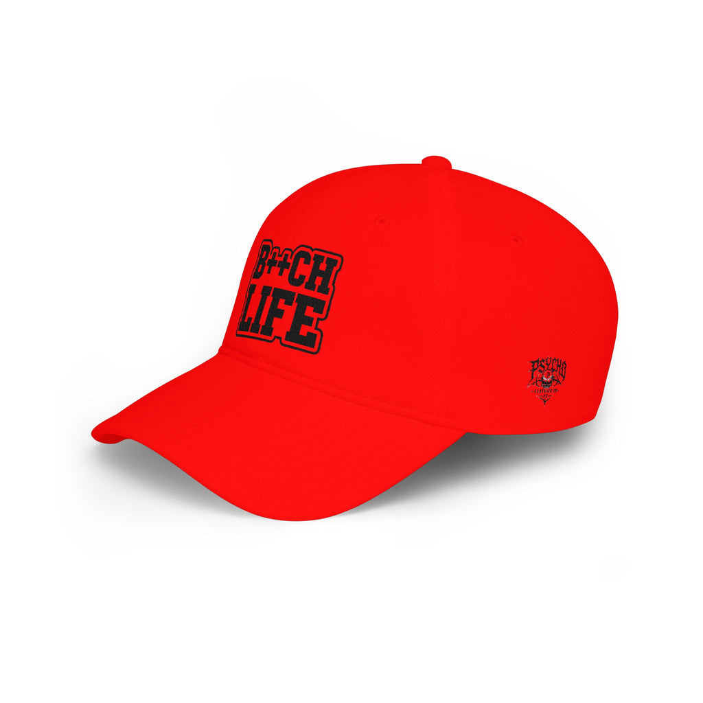 Bitch Life Embroidered Low-Profile Baseball Cap