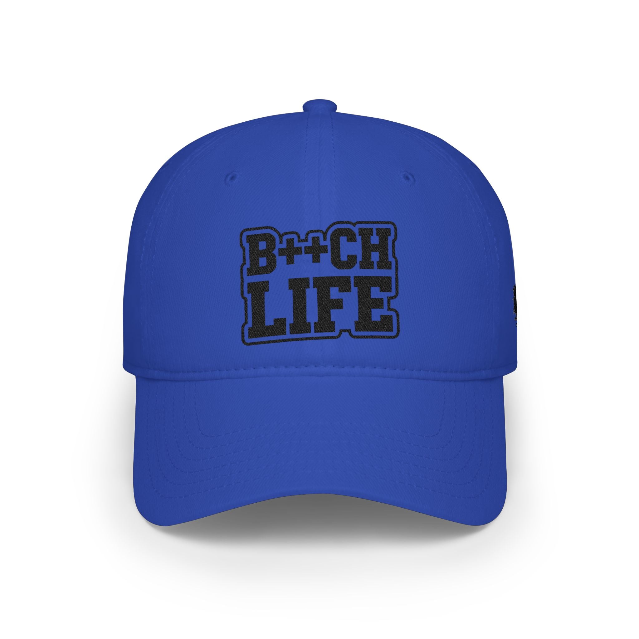 Bitch Life Embroidered Low-Profile Baseball Cap