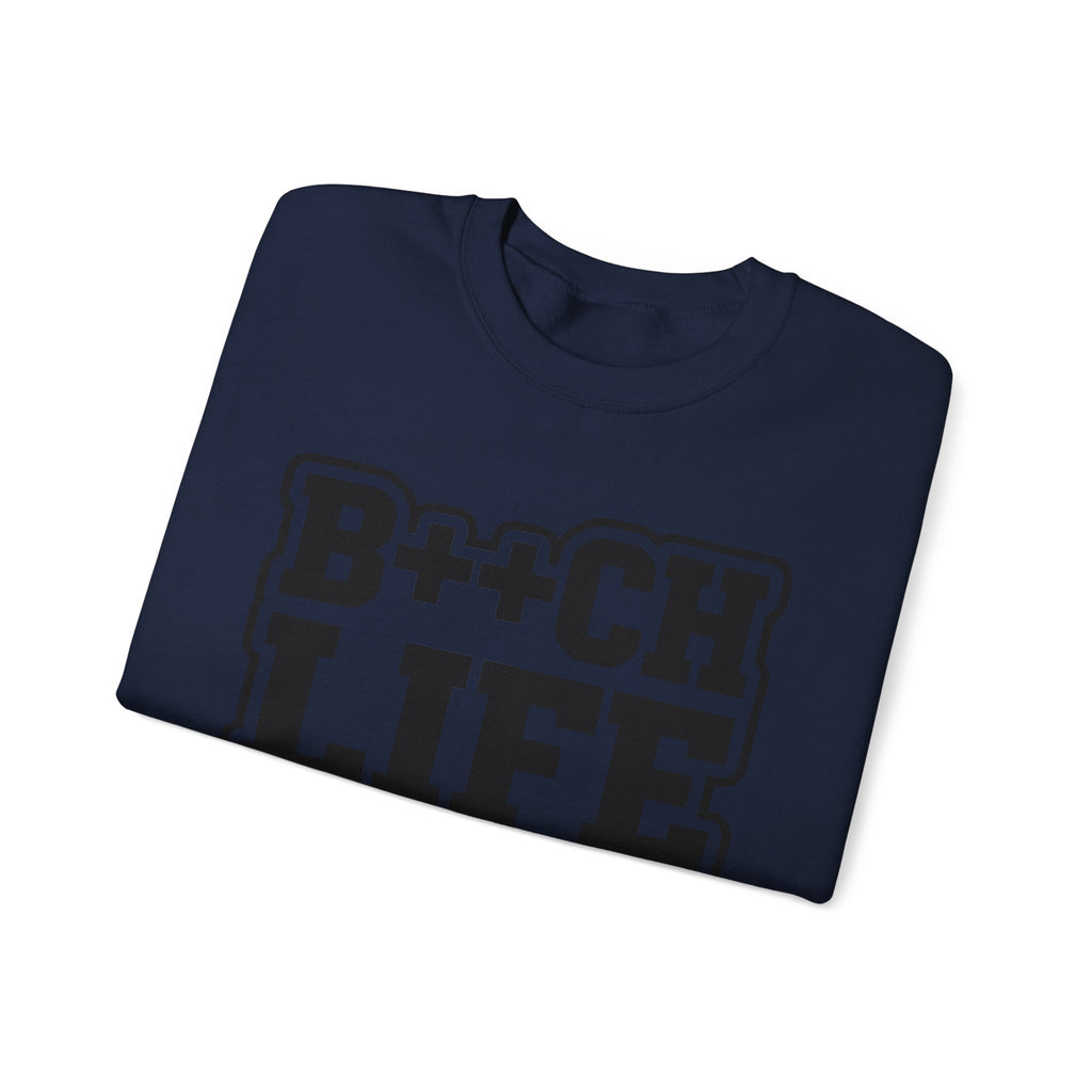 B++CH LIFE Crewneck Sweatshirt — Bold Graphic Streetwear for Confident Women