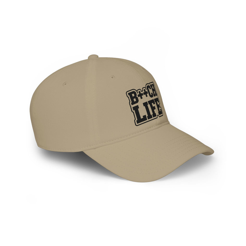 Bitch Life Embroidered Low-Profile Baseball Cap