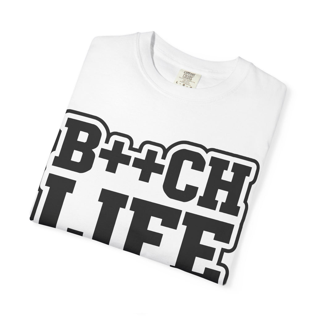 B++CH LIFE-Shirt — Bold Streetwear Graphic Tee