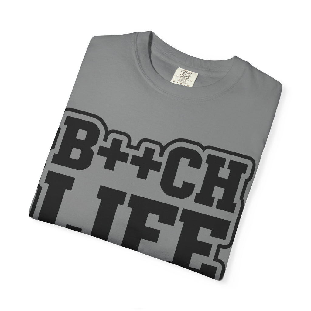 B++CH LIFE-Shirt — Bold Streetwear Graphic Tee