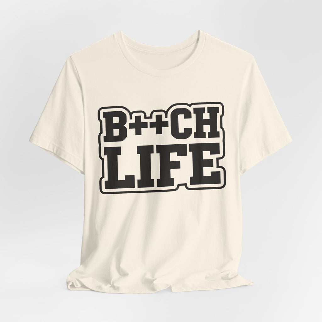 B++CH LIFE Graphic Tee — Bold Text Statement T-Shirt