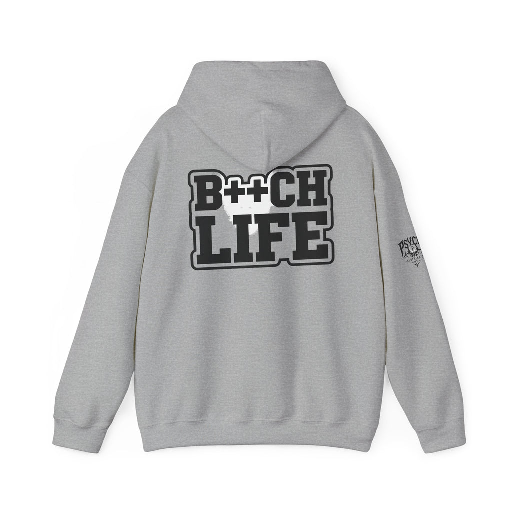 B*tch Life Hoodie — Graphic Statement Pullover