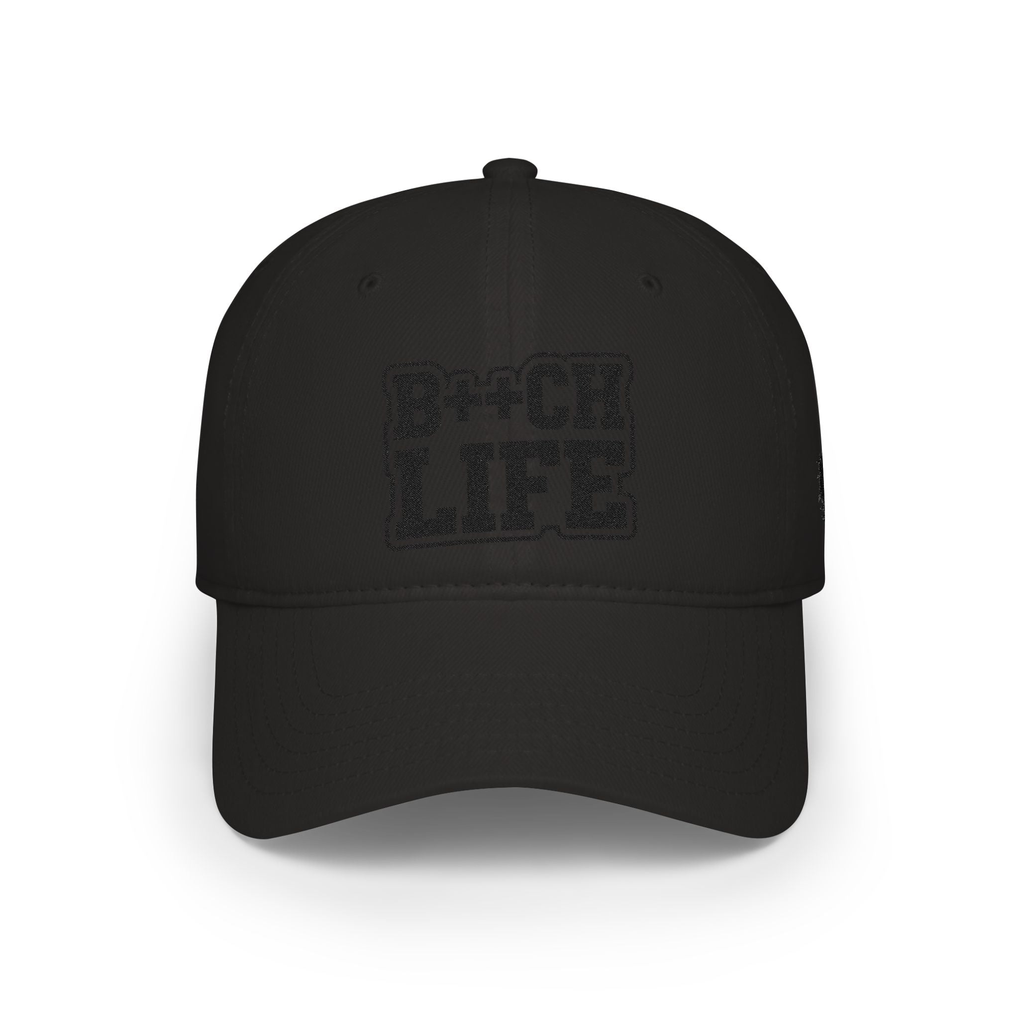 Bitch Life Embroidered Low-Profile Baseball Cap