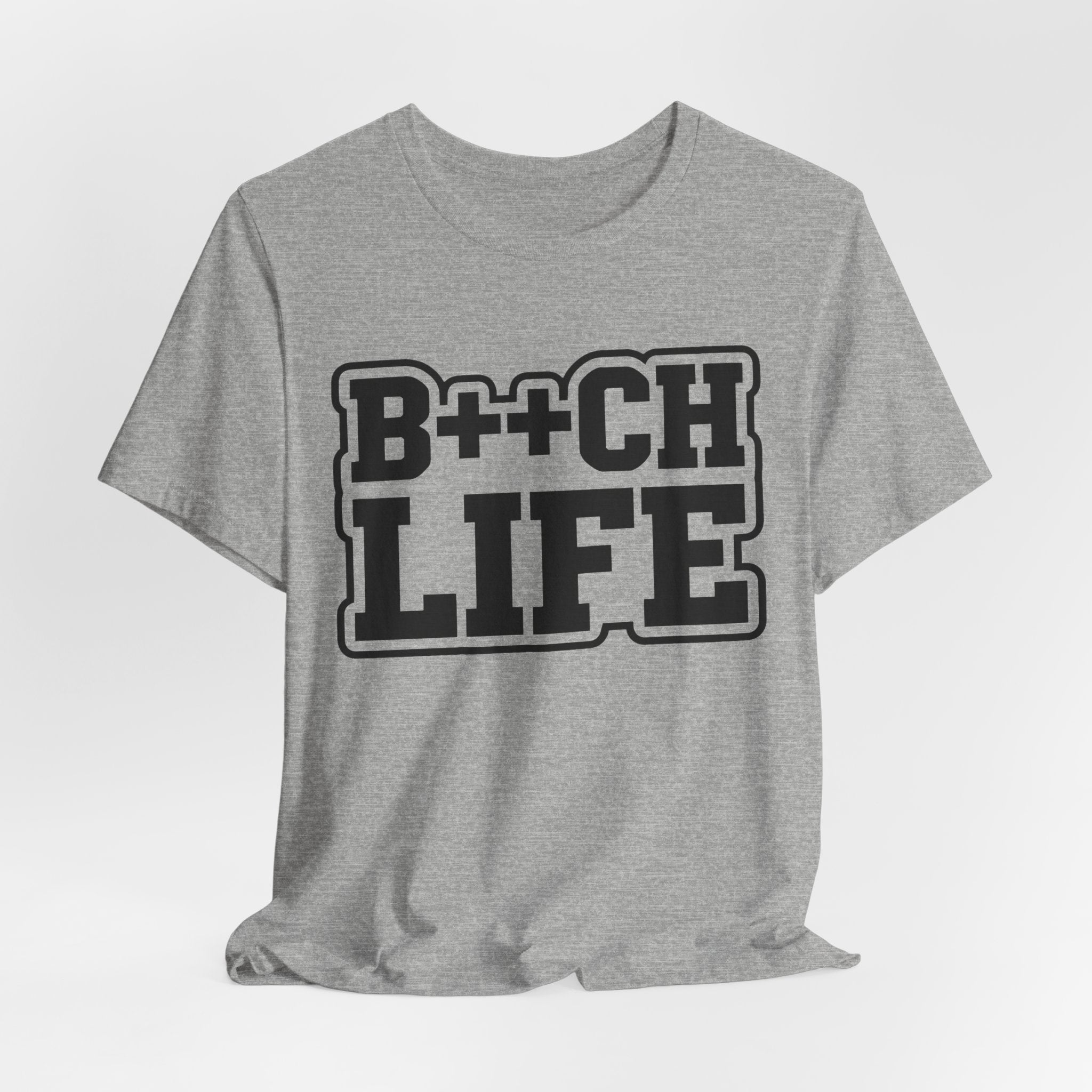 B++CH LIFE Graphic Tee — Bold Text Statement T-Shirt