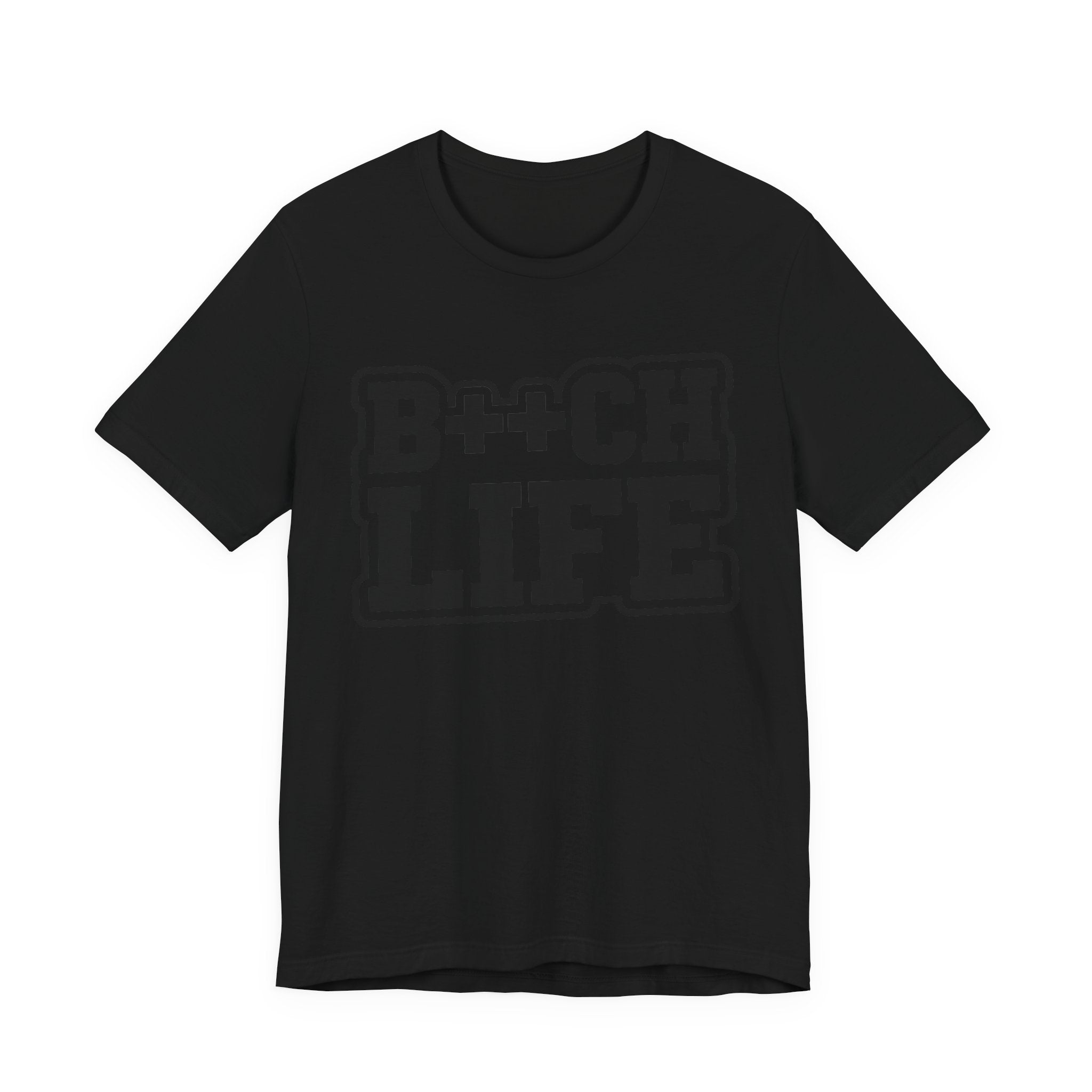 B++CH LIFE Graphic Tee — Bold Text Statement T-Shirt