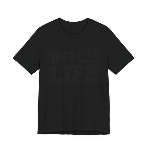 B++CH LIFE Graphic Tee — Bold Text Statement T-Shirt