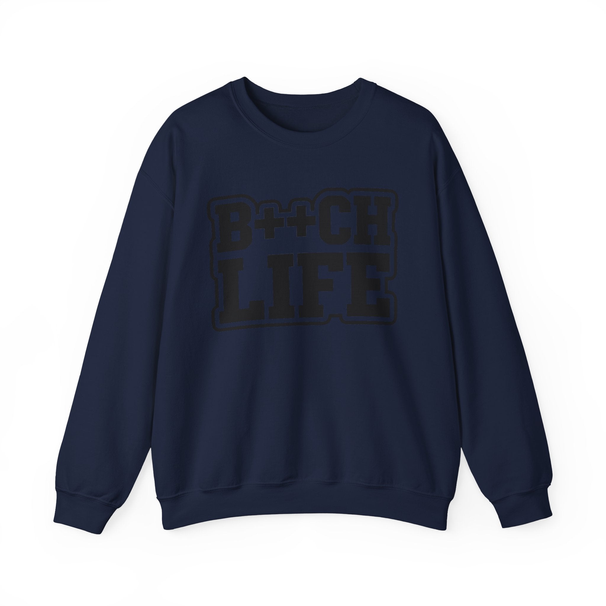 B++CH LIFE Crewneck Sweatshirt — Bold Graphic Streetwear for Confident Women