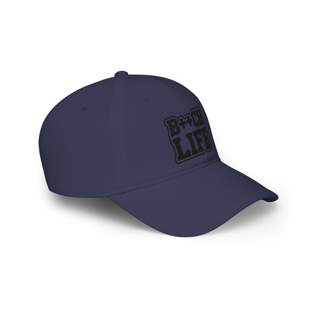 Bitch Life Embroidered Low-Profile Baseball Cap
