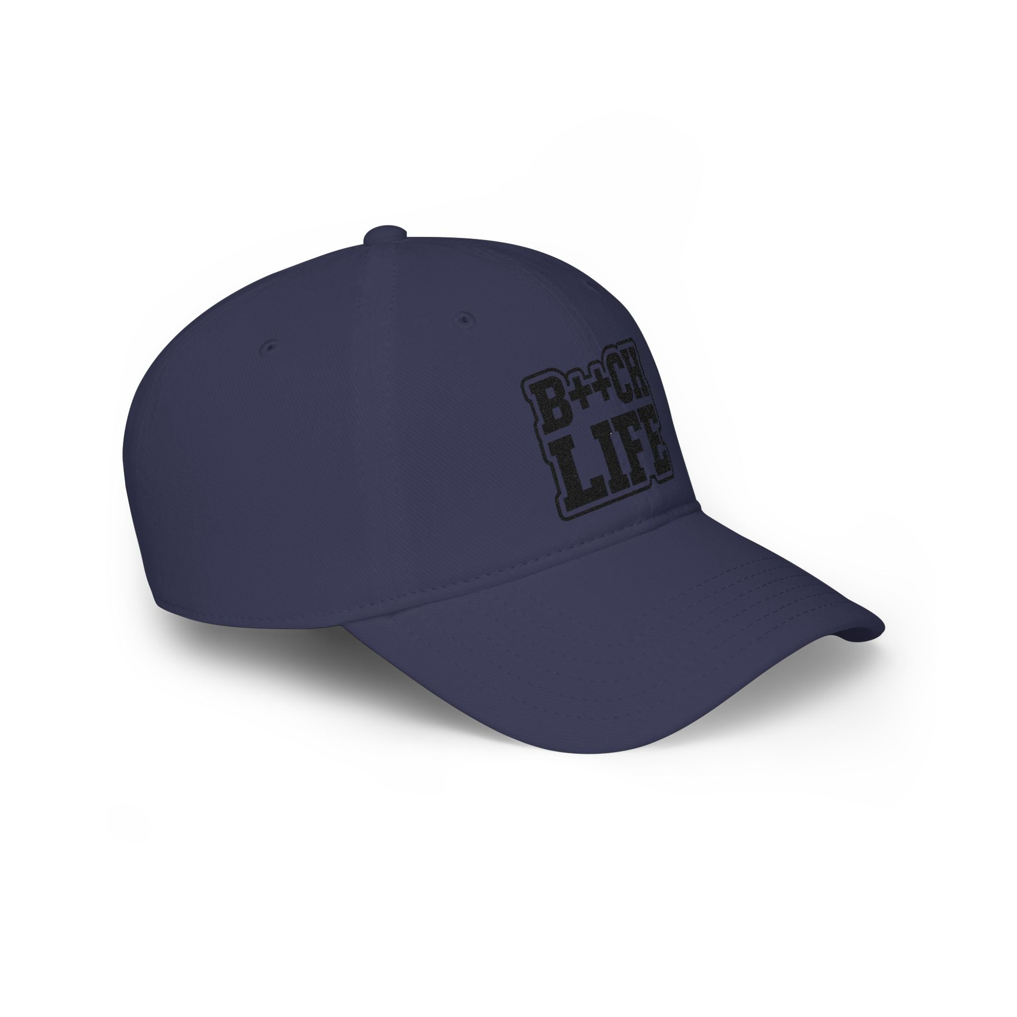 Bitch Life Embroidered Low-Profile Baseball Cap