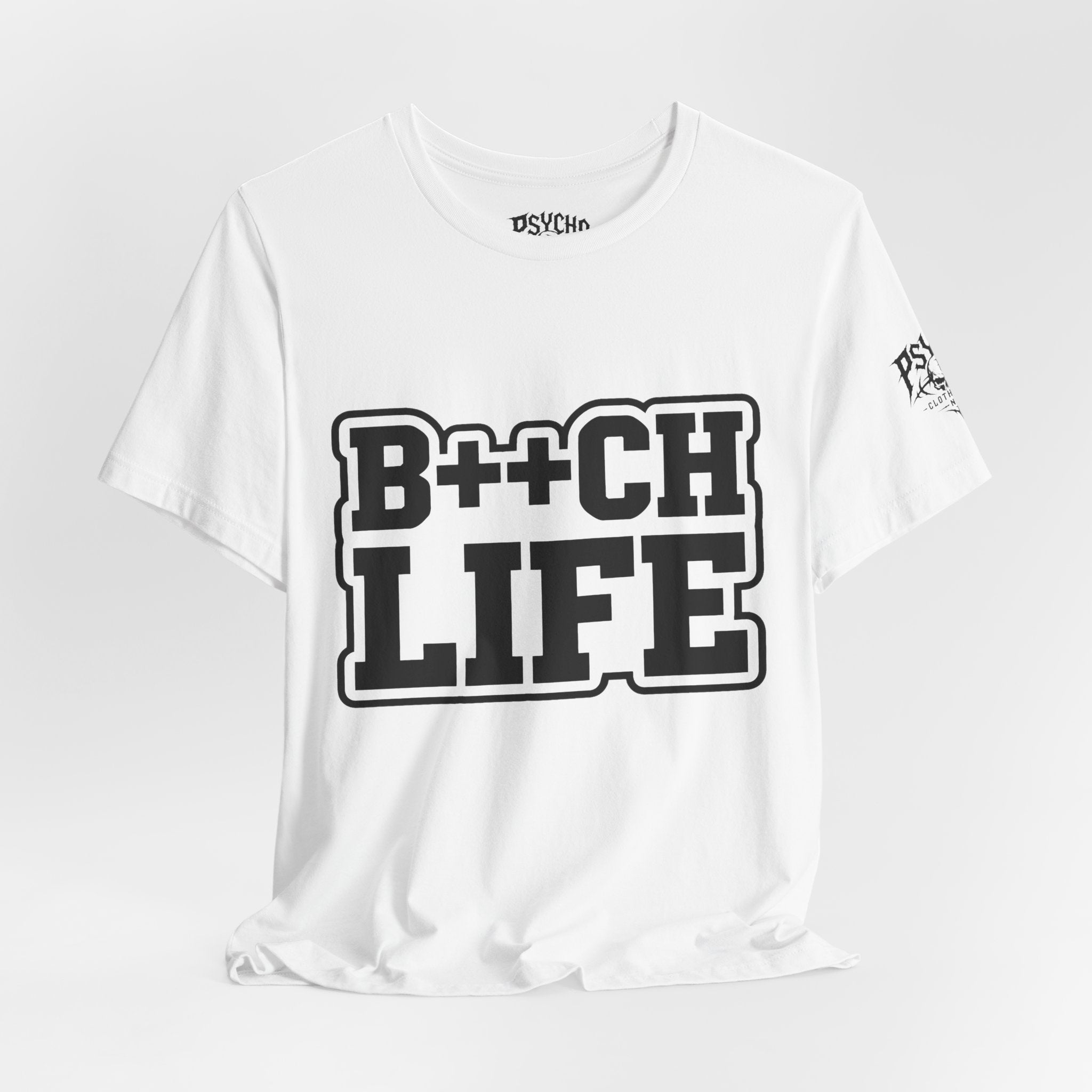 B++CH LIFE Graphic Tee — Bold Text Statement T-Shirt